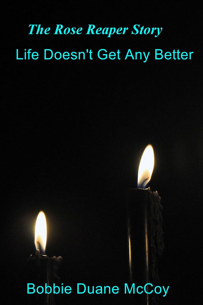 The Rose Reaper Story: Life Doesn't Get Any Better