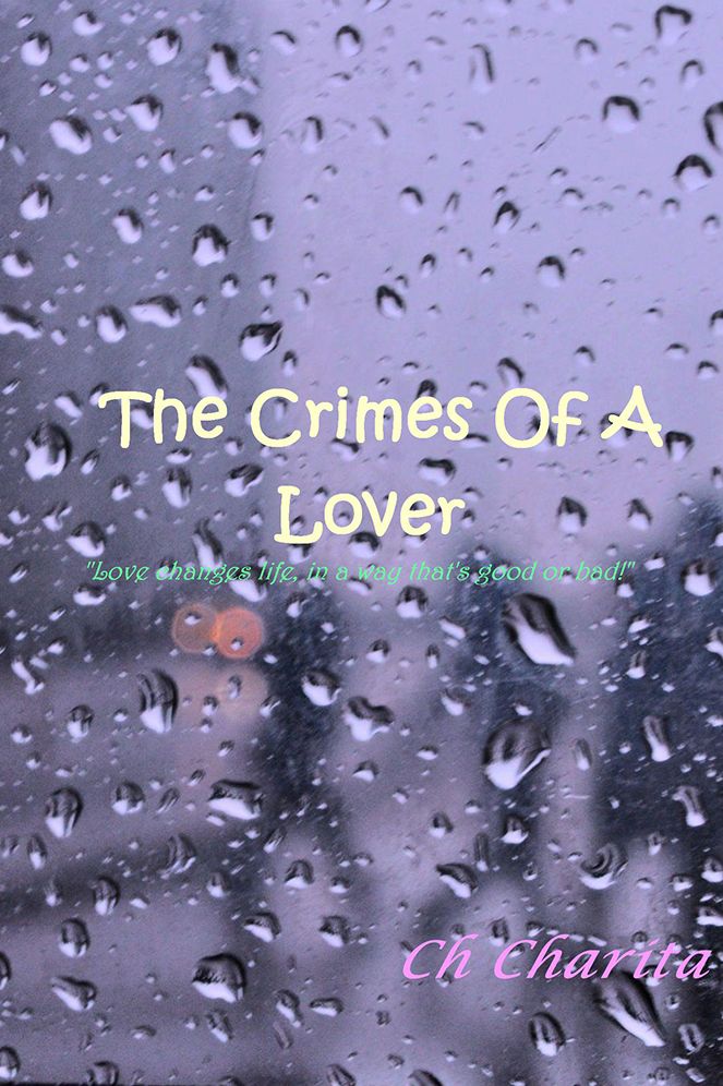 The Crimes Of A Lover: "Love changes life, in a way that's good or bad!"