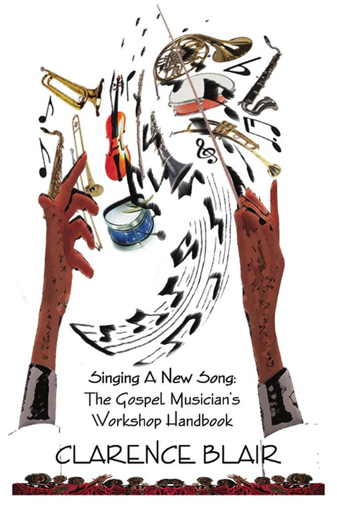 Singing A New Song: The Gospel Musician's Workshop Handbook