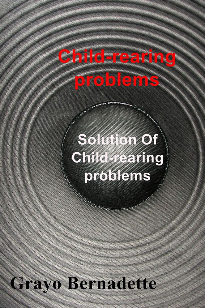 Child-rearing Problems: Solution of Child-rearing Problems