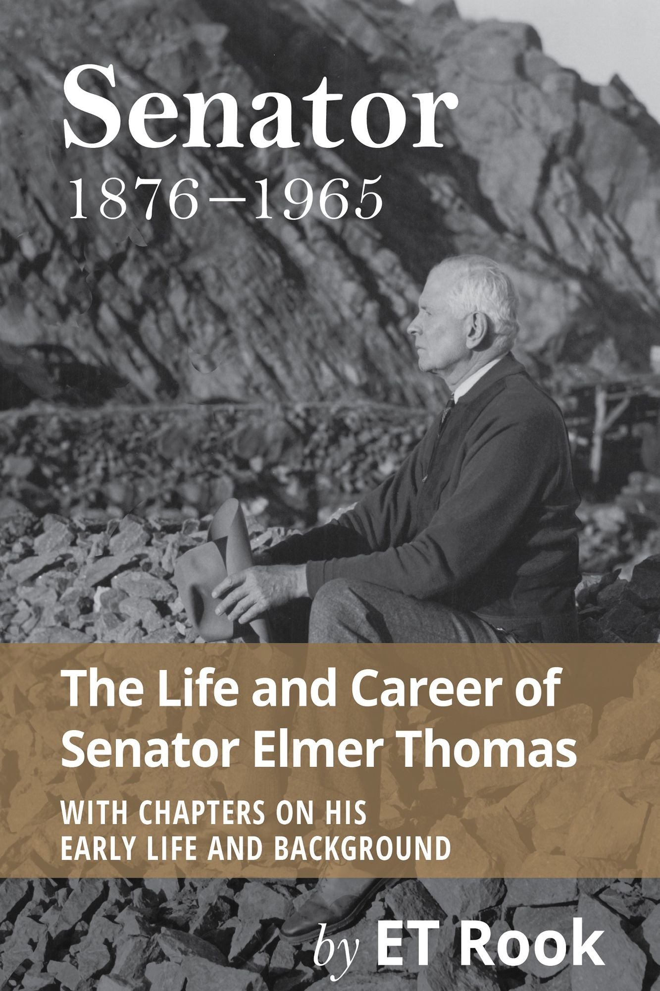 Senator 1876-1965: The Life and Career of Elmer Thomas