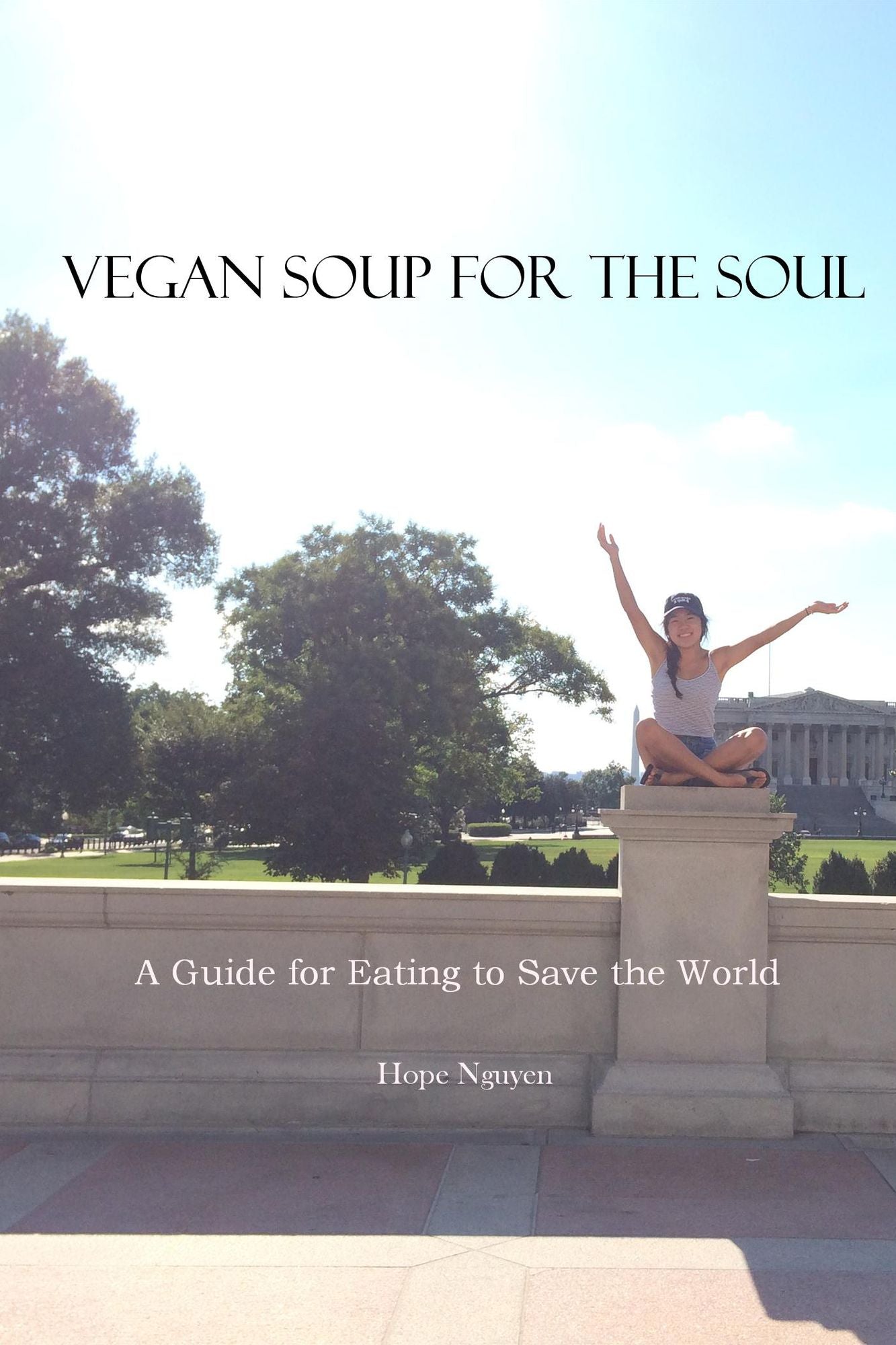 Vegan Soup for the Soul: A Guide for Eating to Save the World