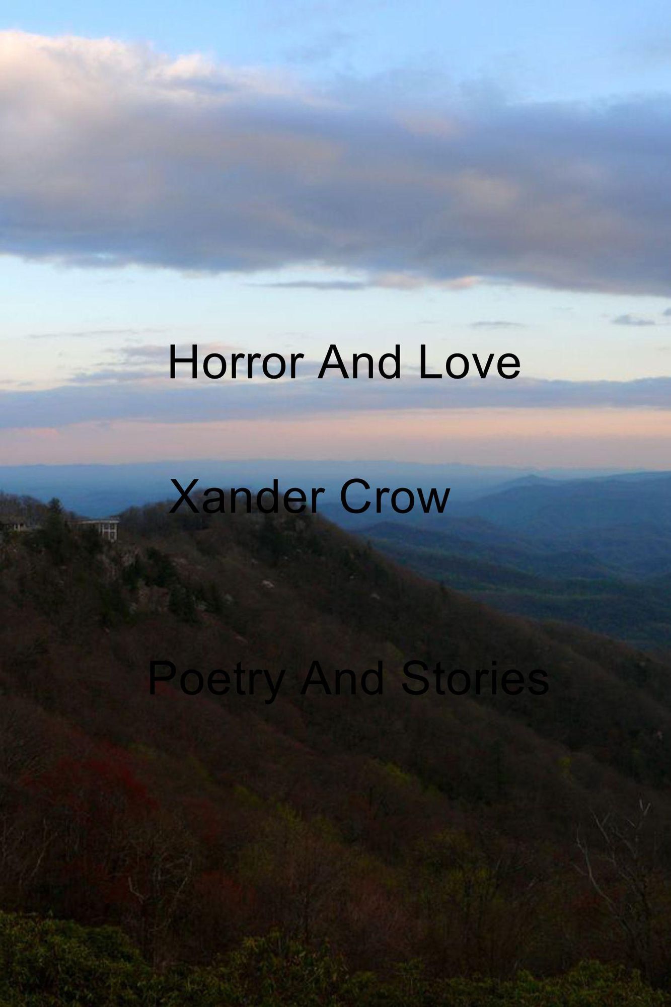 Horror and Love: Poetry and Stories