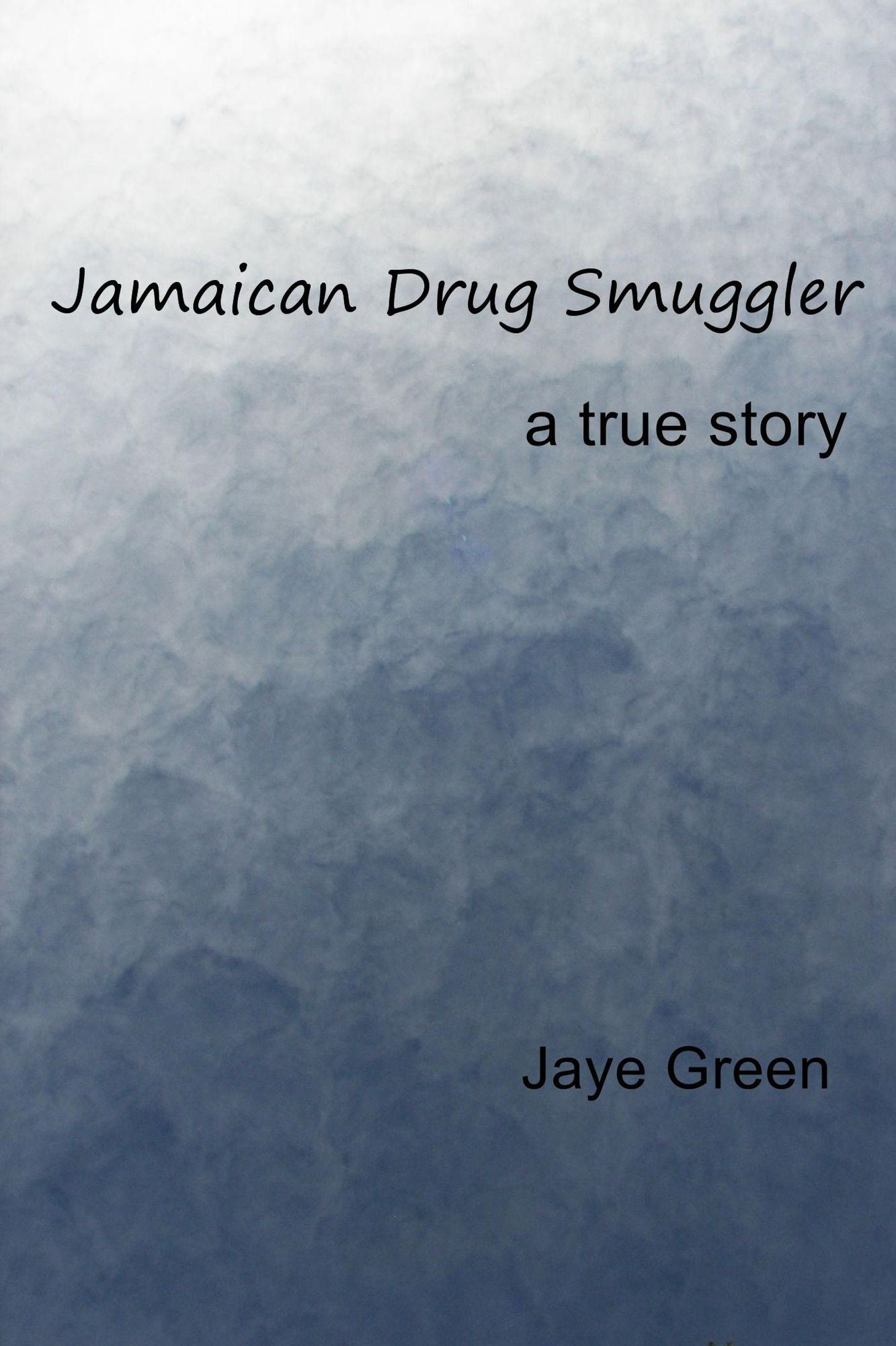 Jamaican Drug Smuggler: A True Story