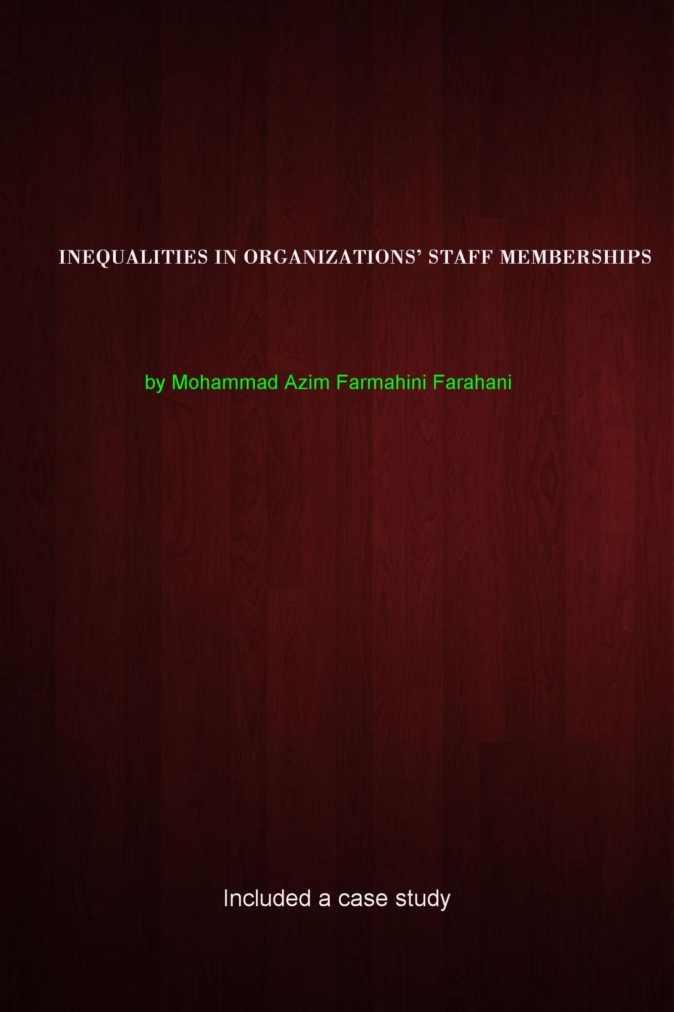 Inequalities in Organizations' Staff Memberships: Included a Case Study