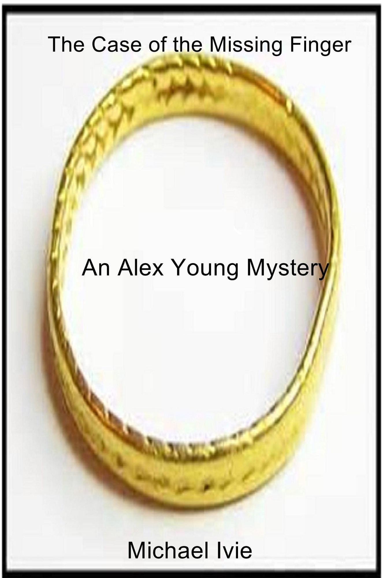 The Case of the Missing Finger: An Alex Young Mystery