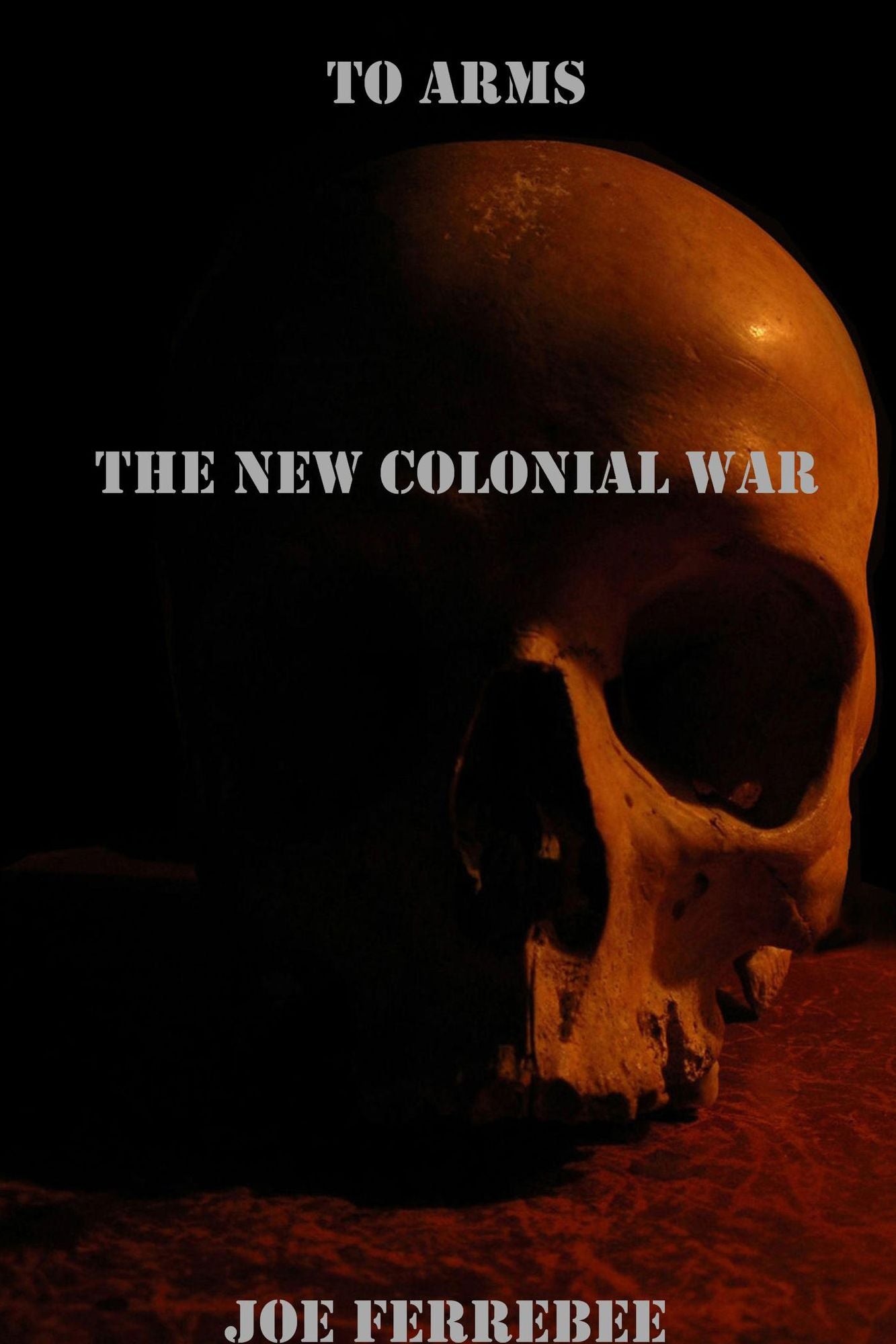 To Arms: The New Colonial War
