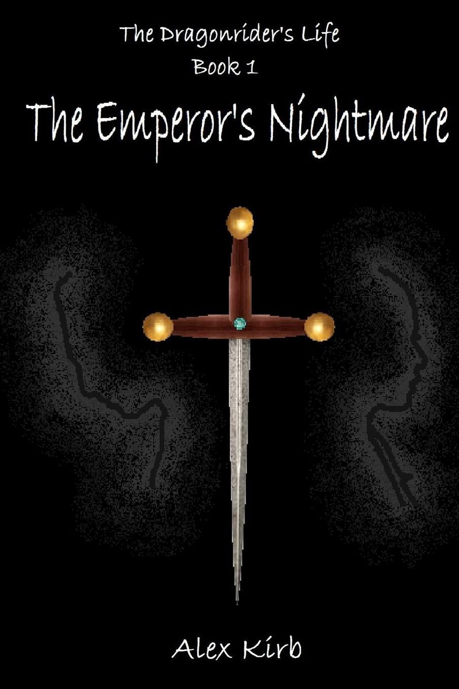 The Emperor's Nightmare: The Dragonrider's Life: Book 1