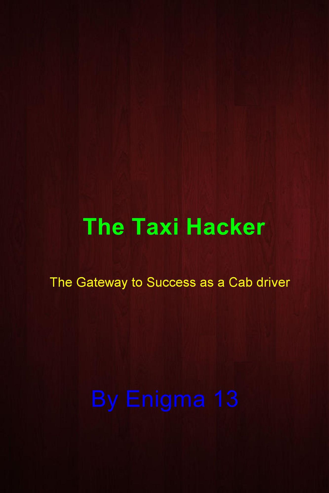 The Taxi Hacker: The Gateway to Success as a Cab Driver