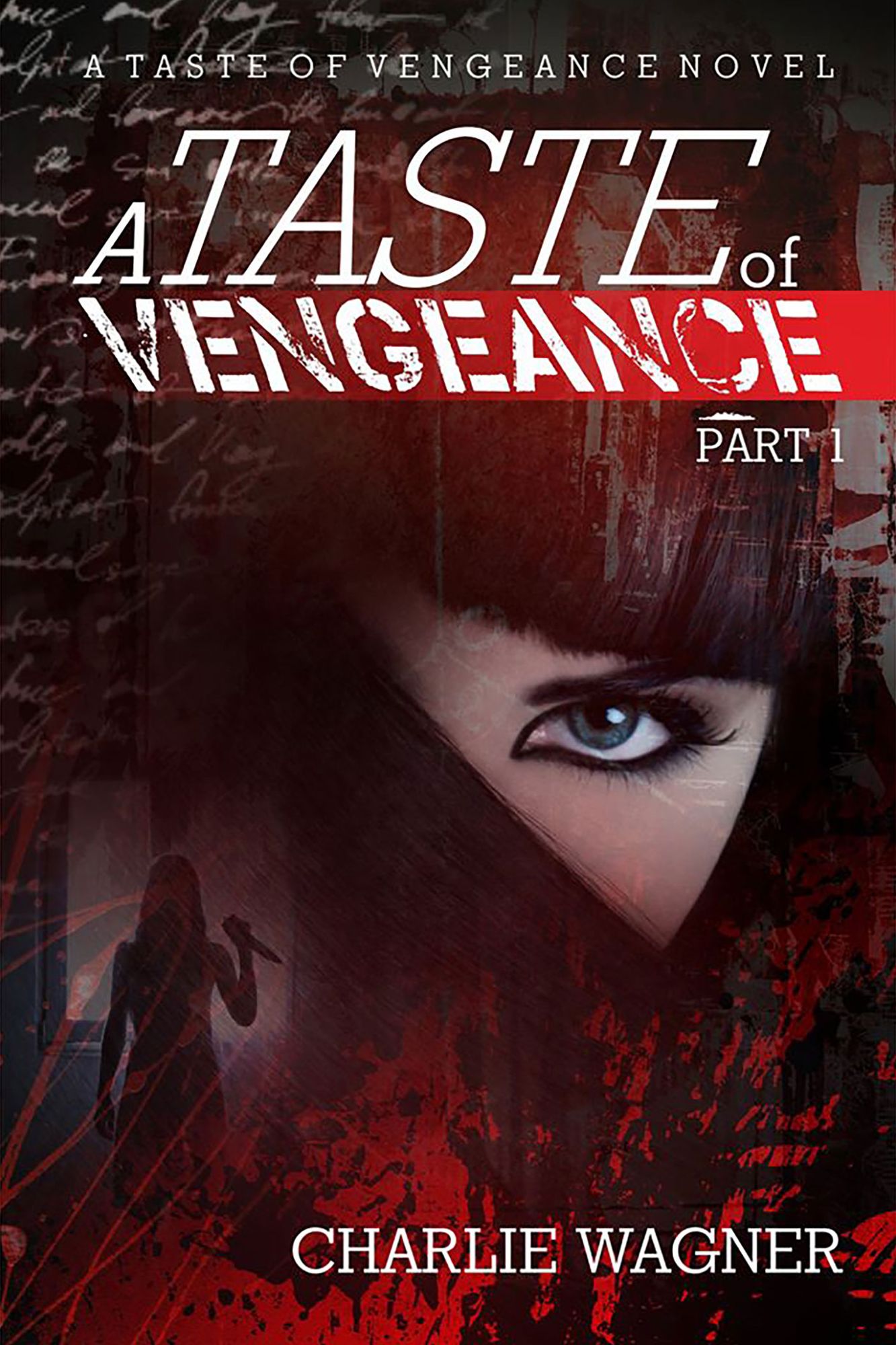 A Taste of Vengeance Part 1: A Taste of Vengeance Novel