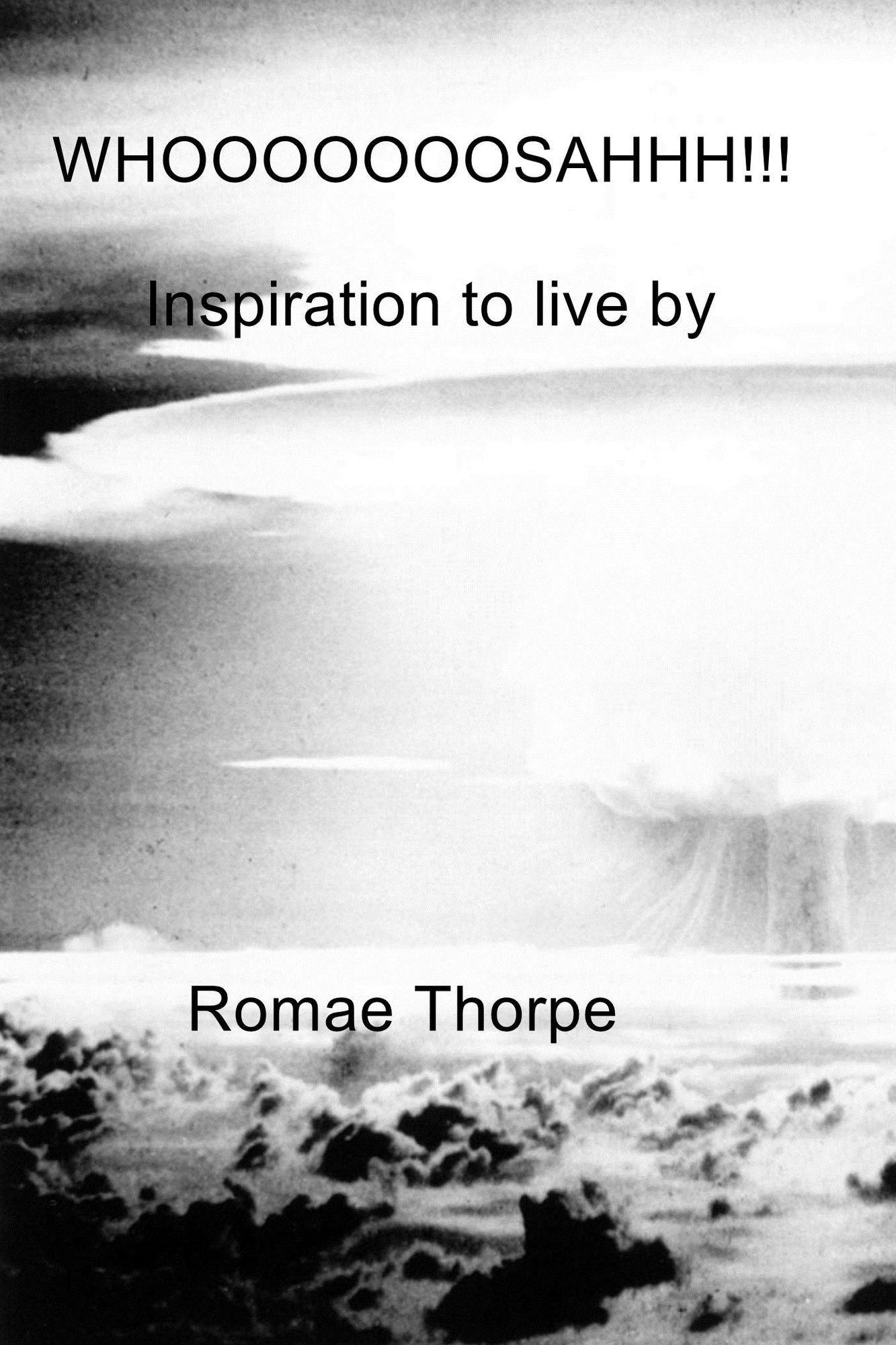 Whooooooosahhh!!!: Inspiration to Live By