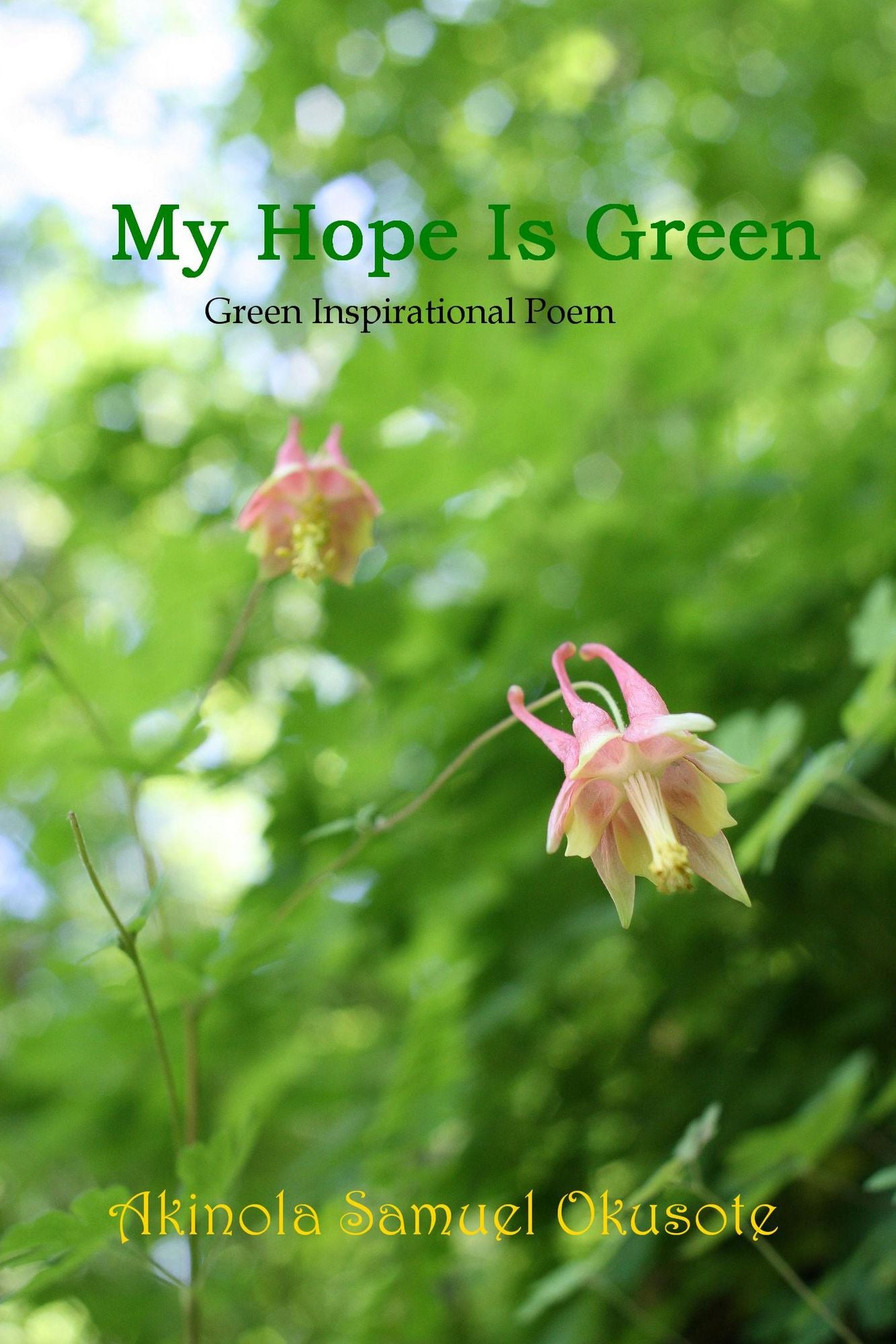 My Hope Is Green: Green Inspirational Poem