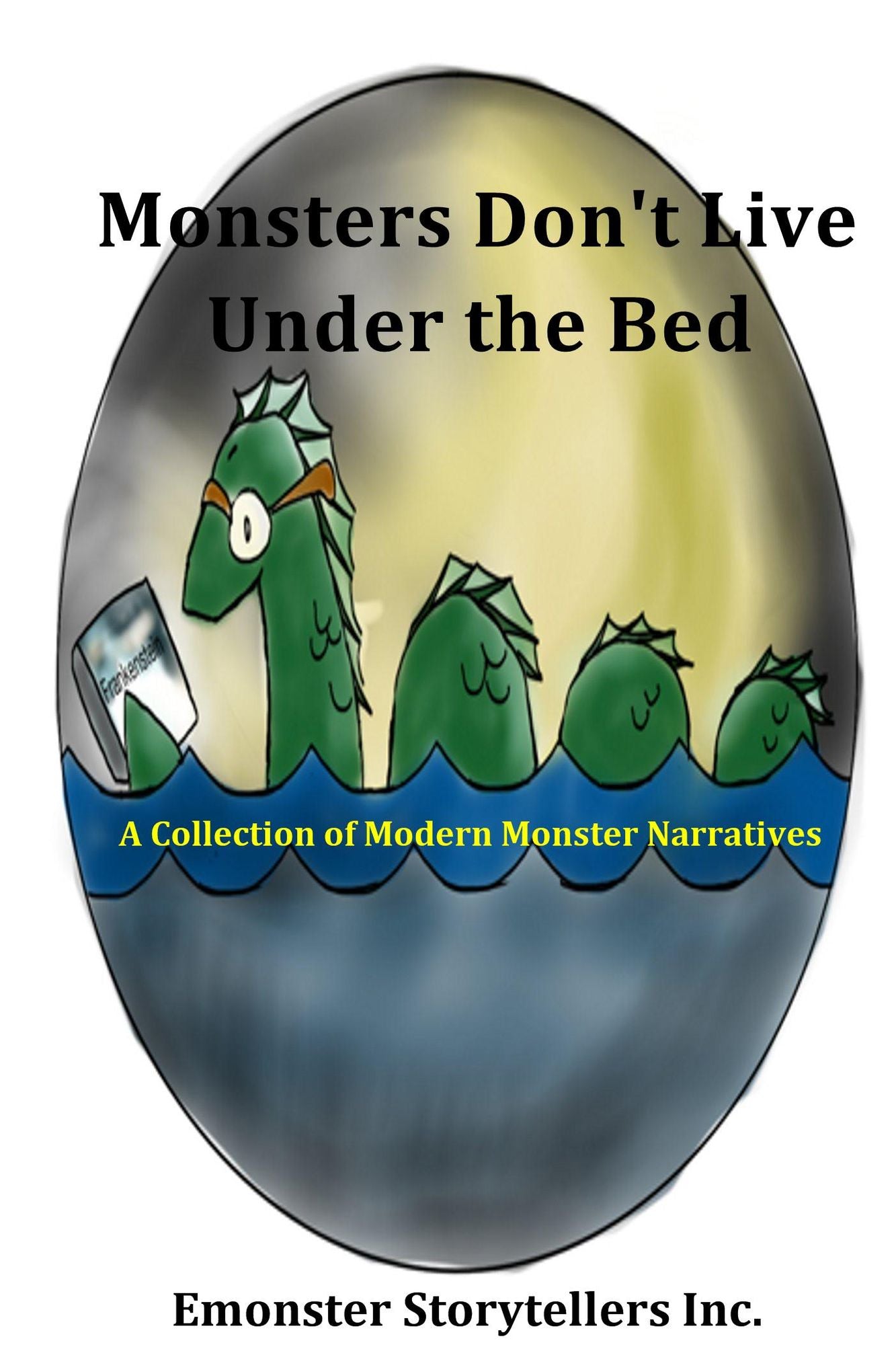 Monsters Don't Live Under the Bed: A Collection of Modern Monster Narratives