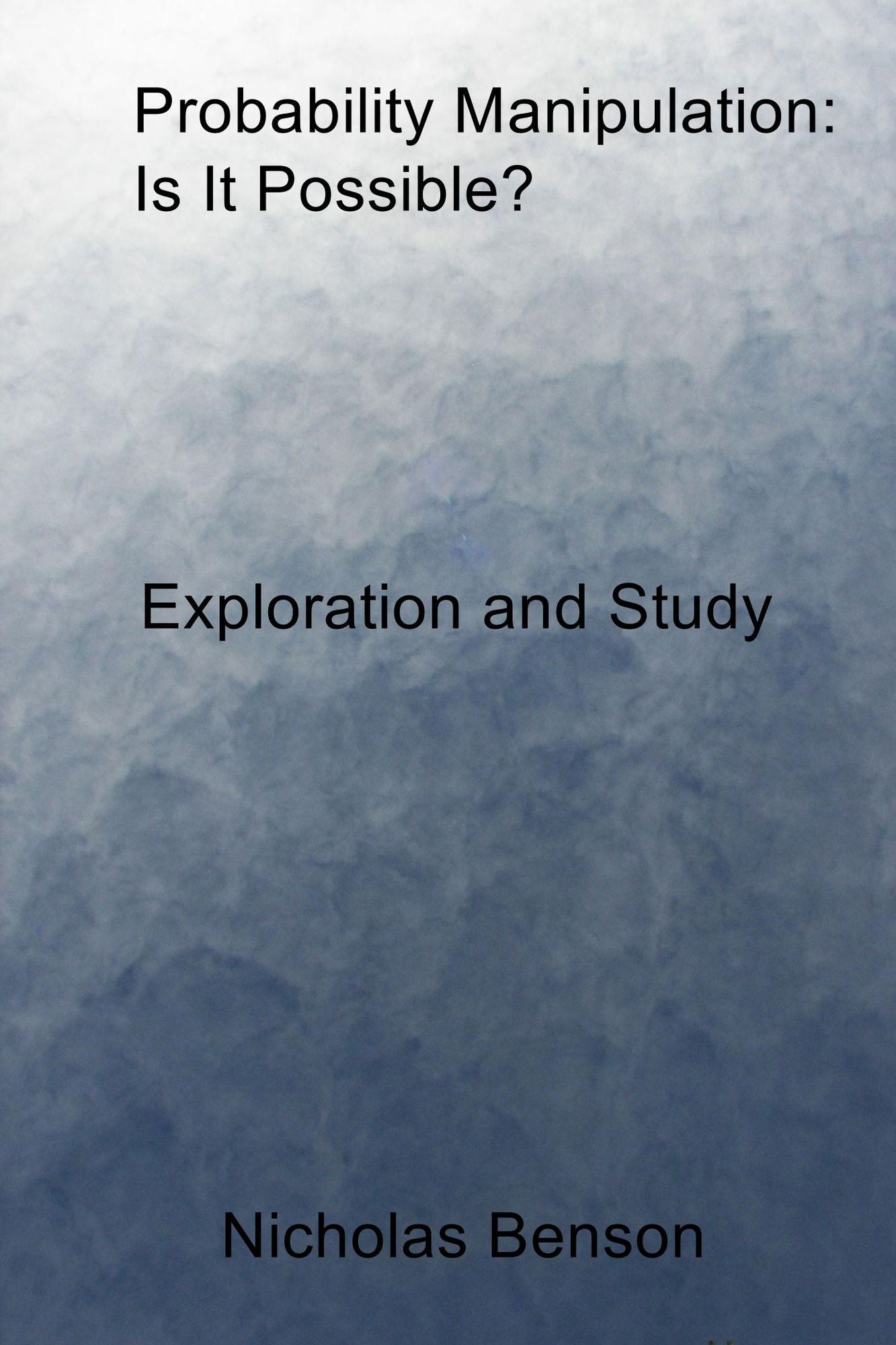 Probability Manipulation: Is It Possible?: Exploration and Study