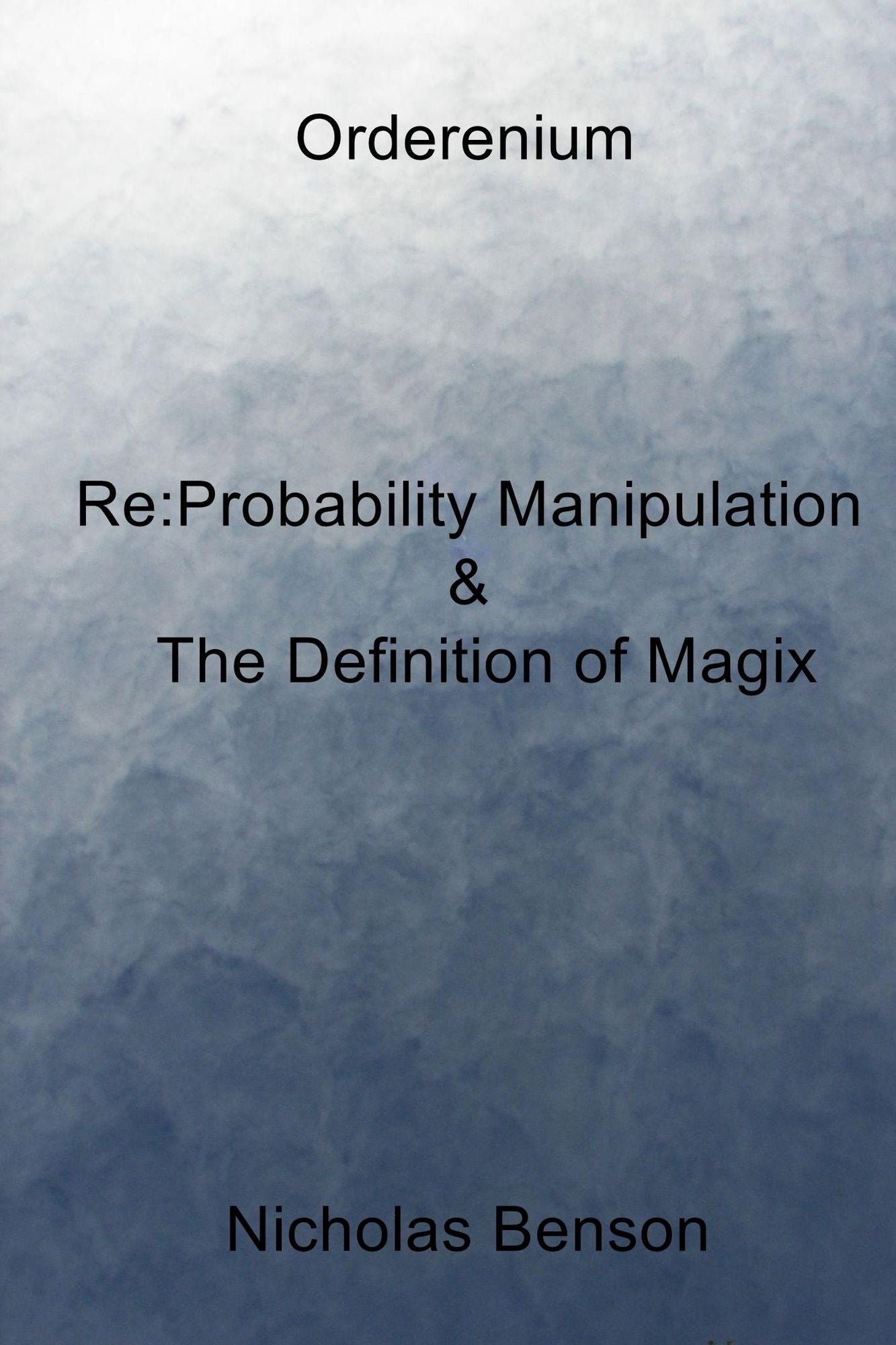 Orderenium: Re:Probability Manipulation & the Definition of Magix