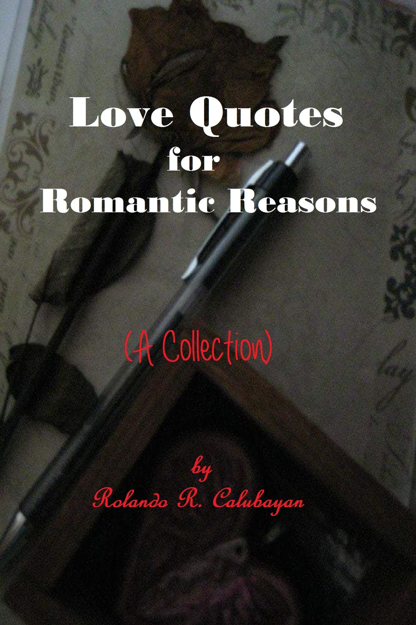Love Quotes for Romantic Reasons: A Collection
