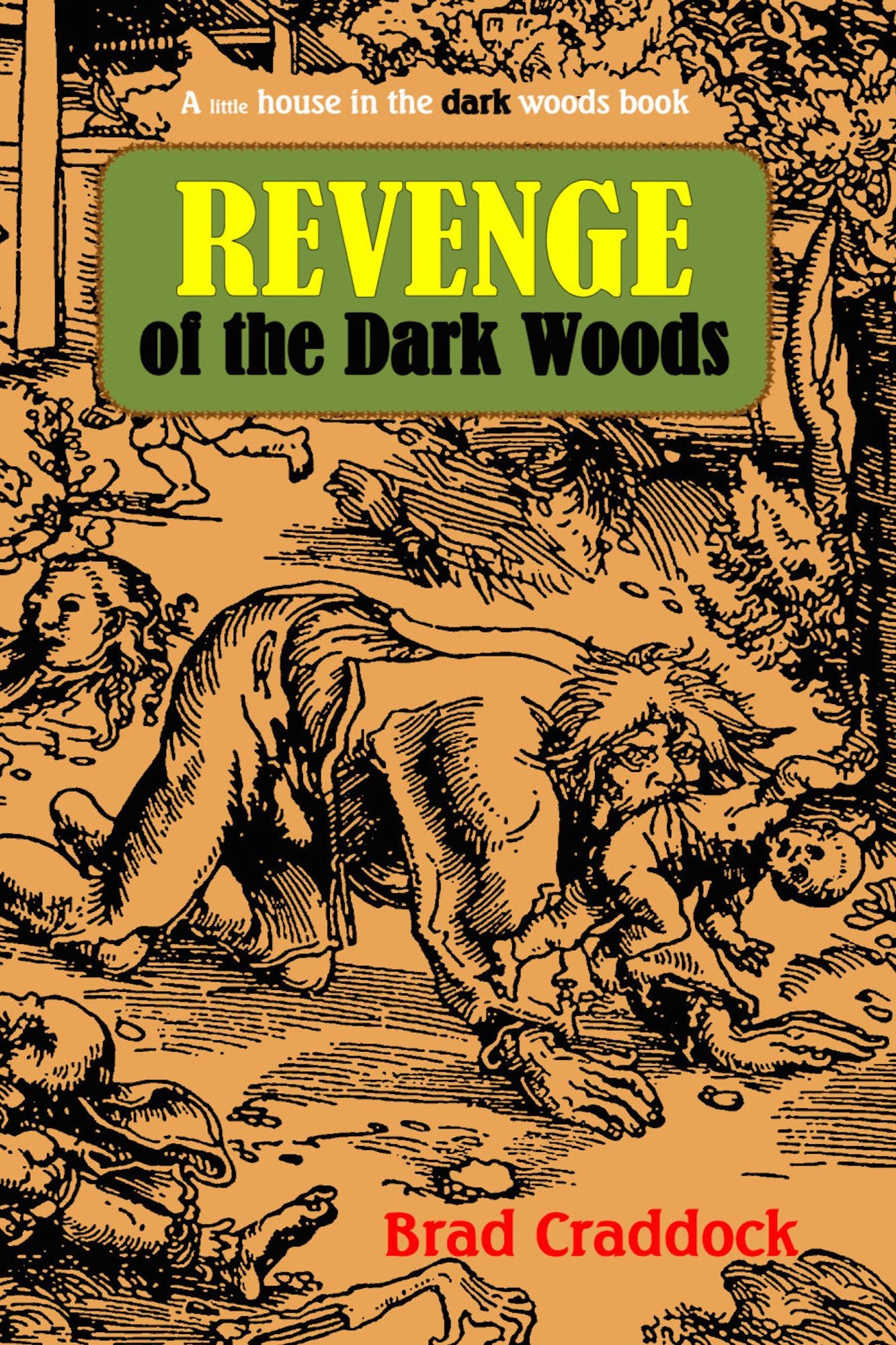 Revenge of the Dark Woods: A Little House in the Dark Woods Book