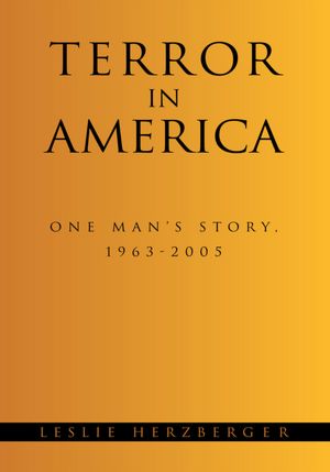 Terror In America: One Man's Story, 1963-2005