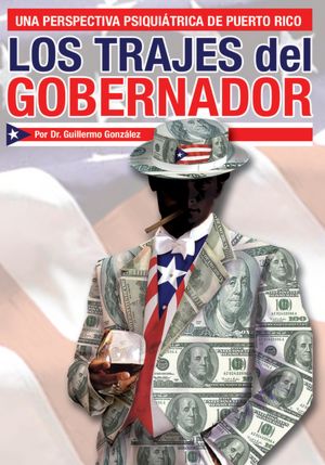 Los Trajes del Gobernador: Una Perspectiva Psiquiátrica de Puerto Rico
