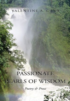 Passionate Pearls of Wisdom: Poetry & Prose