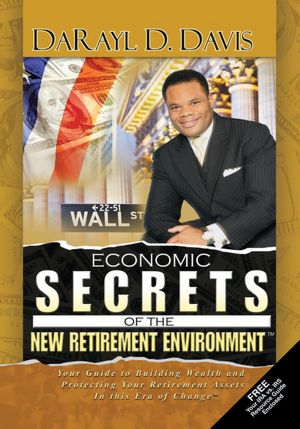 Economic Secrets of the New Retirement Environment