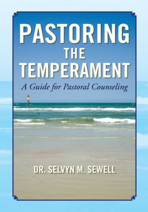 Pastoring The Temperament: A Guide for Pastoral Counseling