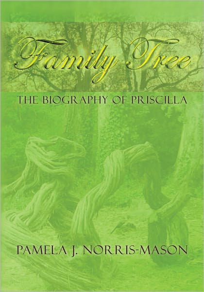 Family Tree: The Biography of Priscilla