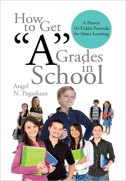 How to Get "A" Grades in School: A Proven 10-Tickler Formula for Smart Learning