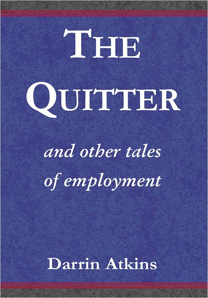 The Quitter: and other tables of employment
