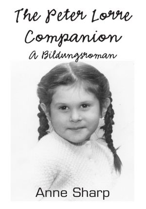 The Peter Lorre Companion: A Bildungsroman