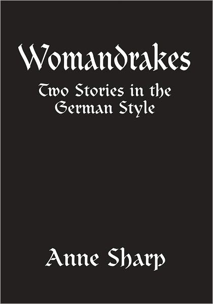 Womandrakes: Two Stories in the German Style