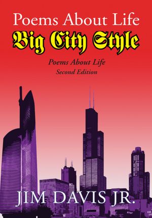 Poems About Life Big City Style: Poems About Life Second Edition