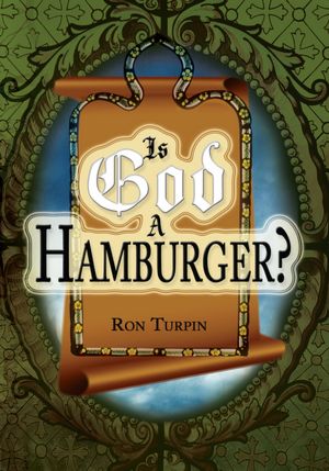 Is God A Hamburger?