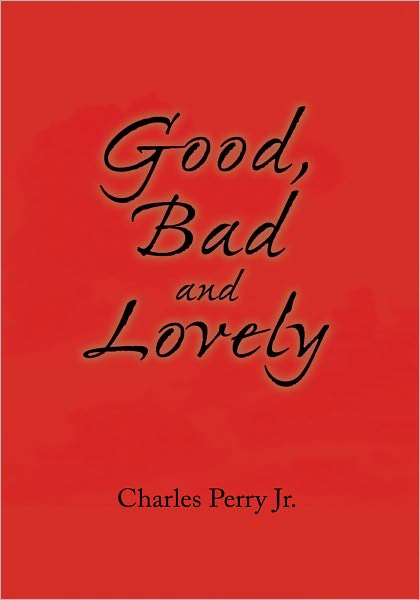 Good, Bad and Lovely