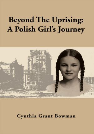 Beyond The Uprising: A Polish Girl's Journey