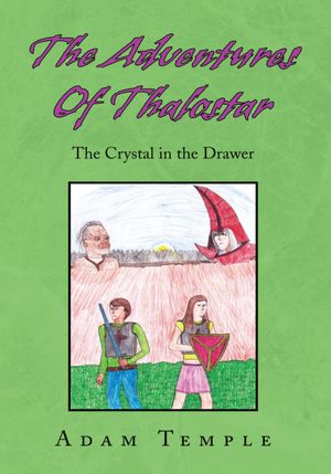 The Adventures Of Thalostar: The Crystal in the Drawer