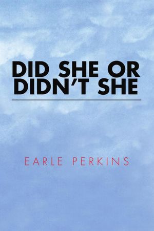 DID SHE OR DIDN'T SHE
