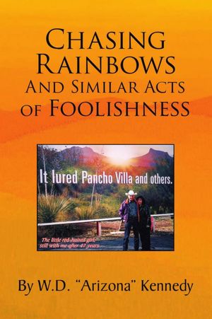 Chasing Rainbows And Similar Acts of Foolishness