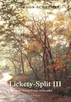 Lickety-Split III: A Novel From Nebraska