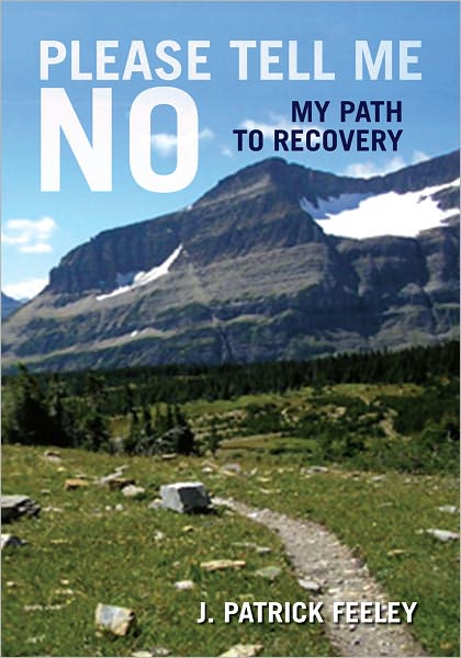 Please Tell Me No: My Path to Recovery