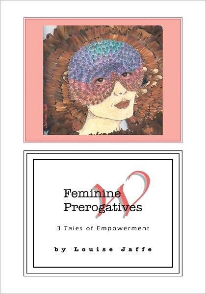 Feminine Prerogatives: 3 Tales of Empowerment