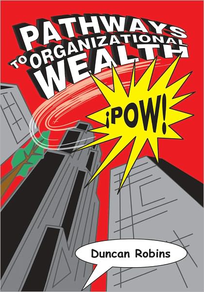 Pathways to Organizational Wealth: POW!