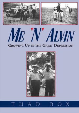 Me 'N' Alvin: Growing Up in the Great Depression