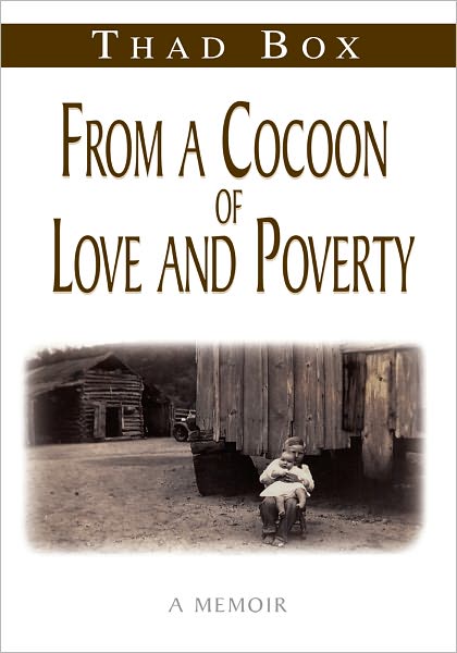 From a Cocoon of Love and Poverty: A Memoir