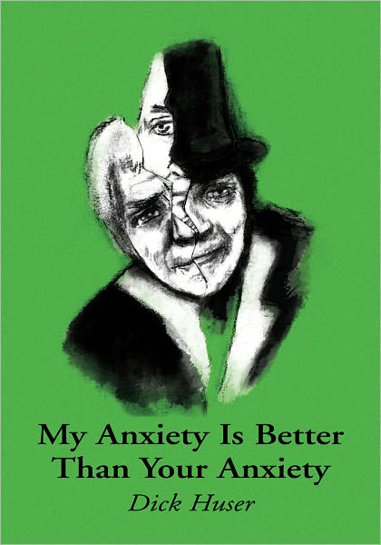 My Anxiety Is Better Than Your Anxiety