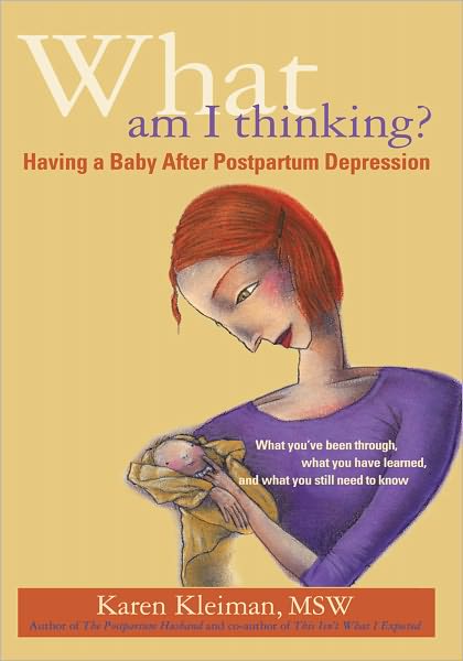 What Am I Thinking?: Having a Baby After Postpartum Depression
