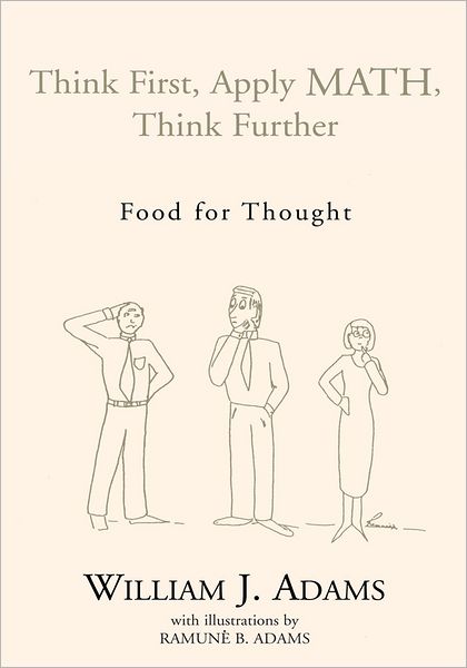 Think First, Apply Math, Think Further: Food For thought
