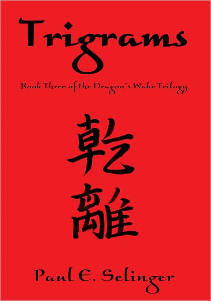 Trigrams: Book Three of the Dragon's Wake Trilogy