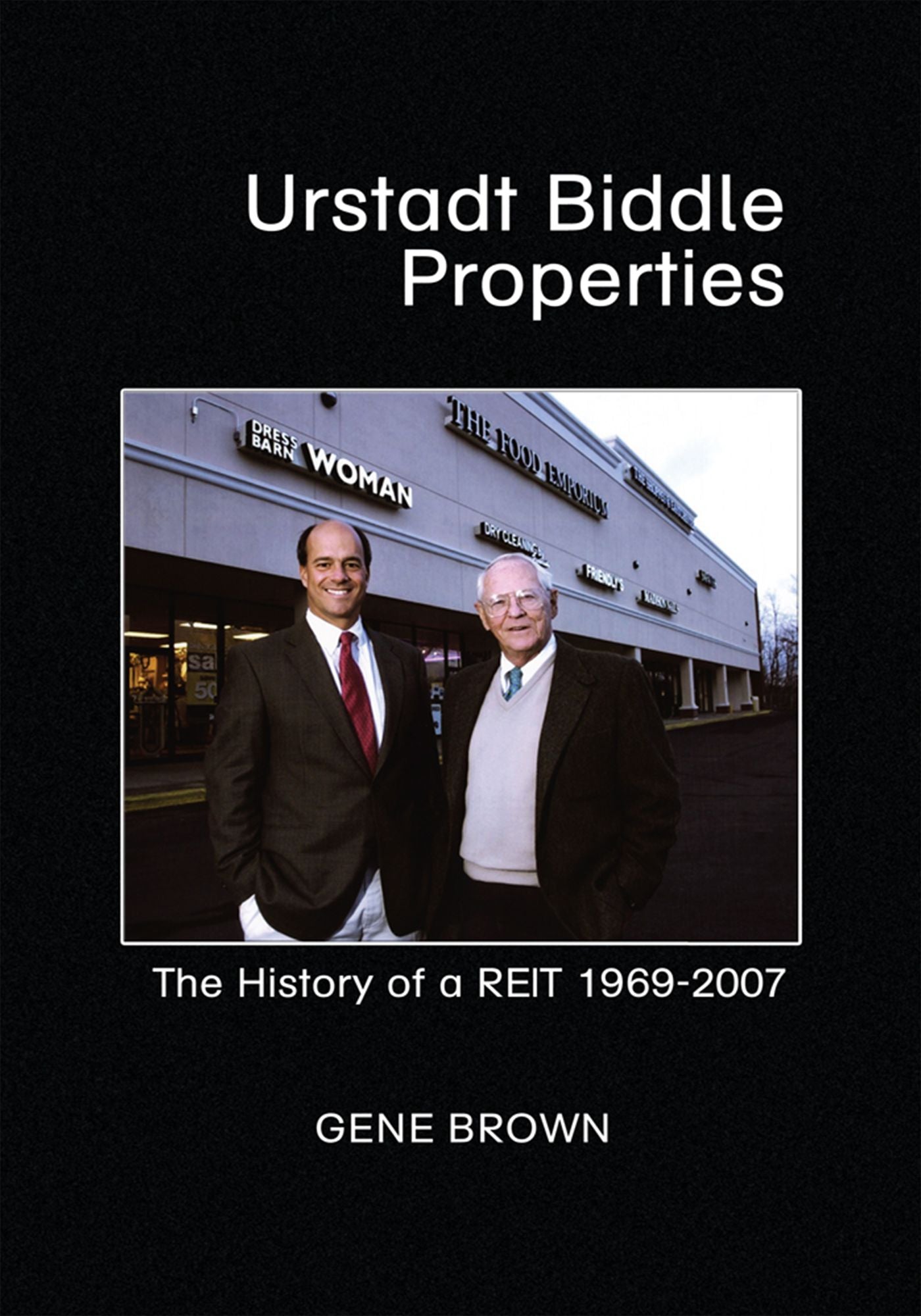 Urstadt Biddle Properties: The History of a REIT 1969-2007
