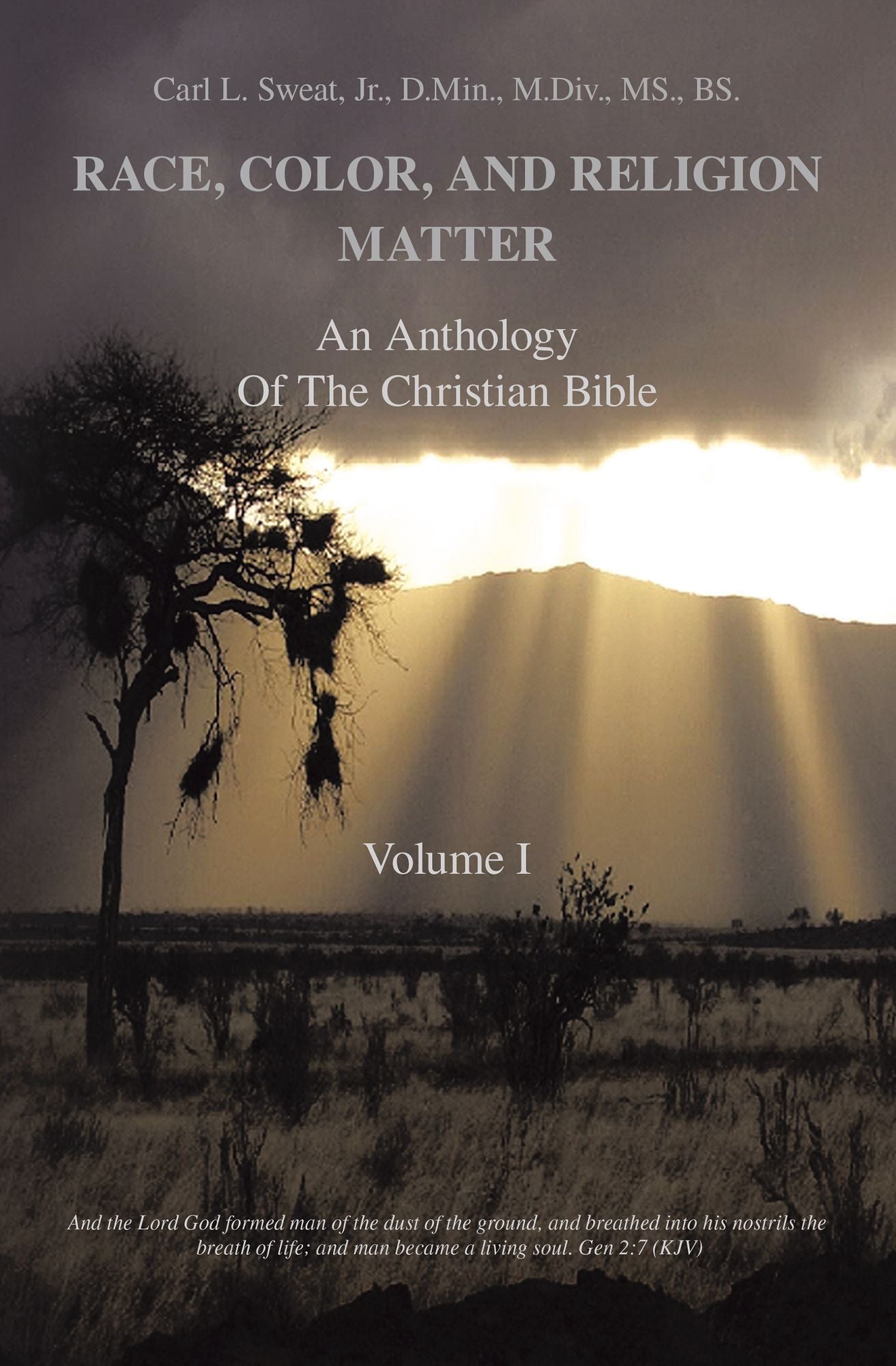 RACE, COLOR, AND RELIGION MATTER: An Anthology Of The Christian Bible Volume I